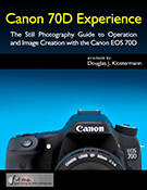 Canon 70D EOS book guide manual download ebook tutorial how to for dummies quick start instruction tips tricks Experience Douglas Klostermann autofocus setup menu