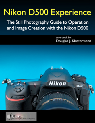 Nikon D500 book guide manual download ebook tutorial how to setup for dummies instruction tips tricks Douglas Klostermann DX dslr master