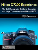 Nikon D7200 Experience book guide manual download ebook tutorial how to setup dummies instruction tips tricks Douglas Klostermann dslr master quick start